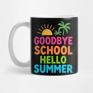 Goodbye School Hello Summer – Fun Last Day of School Tropical Design Mug